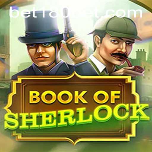 Unveiling the Thrills of the BookOfSherlock and the Fascination of 180bet