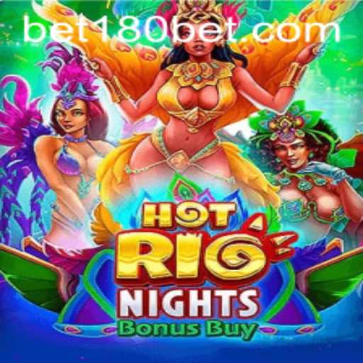 Discover the Thrills of Hot Rio Nights Bonus Buy with 180bet